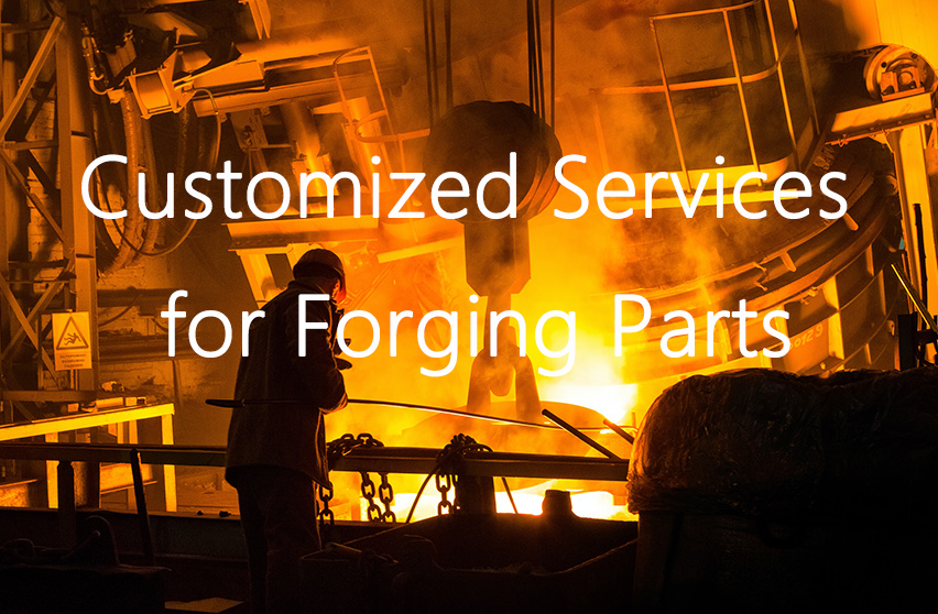 Customized Services for Forging Parts